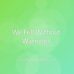 We Fell Without Warnings