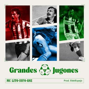 Grandes Jugones (feat. Mc Lito, Anz Nameless & EldelEspejo) (Explicit)