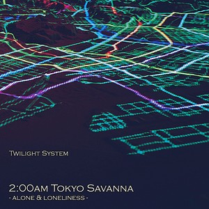 2:00am TOKYO Savanna