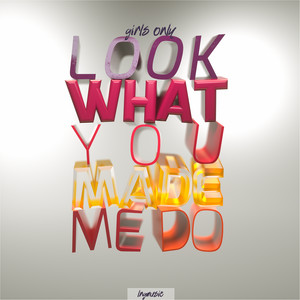 Look What You Made Me Do (HappyTech Remix)