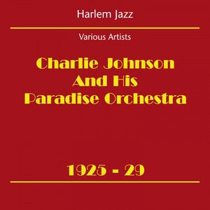 Harlem Jazz (Charlie Johnson And His Paradise Orchestra 1925-29)