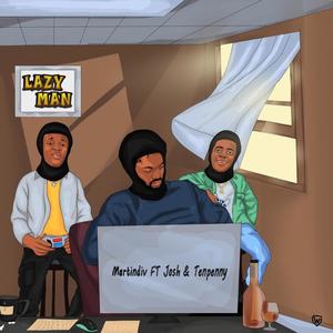 Lazy man (feat. Tenpenny & Josh)