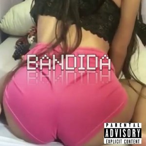 Bandida (Explicit)