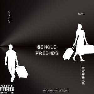 Single Friends (feat. Koat) (Explicit)