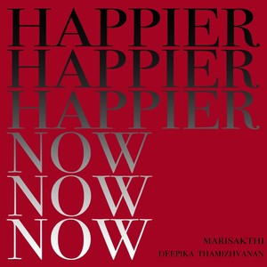 Happier Now(feat. Deepika Thamizhvanan)
