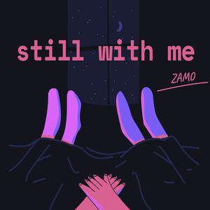 Still with me