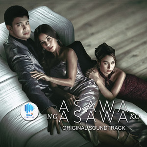 Sa Akin Siya (From "Asawa Ng Asawa Ko")