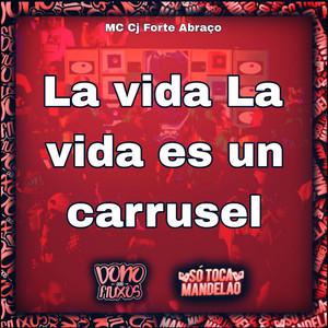 La Vida La Vida Es Un Carrusel (Explicit)