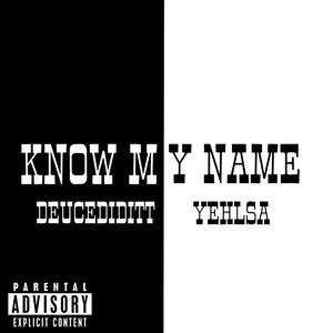 Know My Name (feat. 4eyes!) (Explicit)