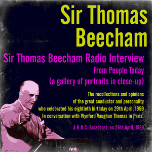 Sir Thomas Beecham Radio Interview From 'People Today'