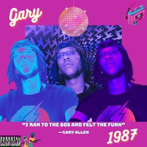 Gary 1987 (Explicit)