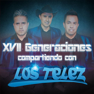 XVII Generaciones Compartiendo Con Los Telez