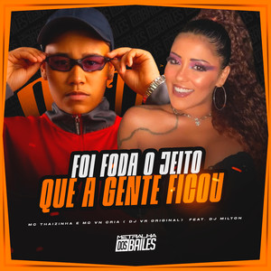 Foi Foda O Jeito Que A Gente Ficou (Explicit)