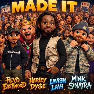 Made It (feat. Lavish Lavi, Harley Dyse & Mink Sinatra) (Explicit)