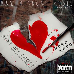 Ain't my fault (All of your love) [Explicit]