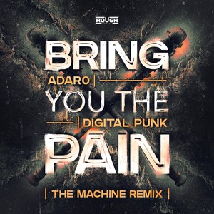 Bring You The Pain (The Machine Remix|Explicit)