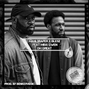 Oh Great(feat. Mani Draper, Miss Gwen & Benkeymusic)