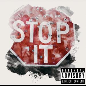 Stop It (Explicit)