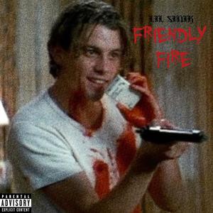 Friendly Fire (Explicit)