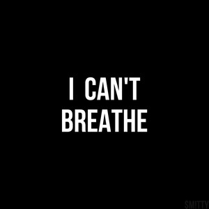 I Can't Breathe (Explicit)