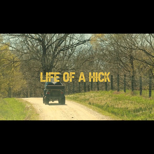 Life of a Hick (Explicit)