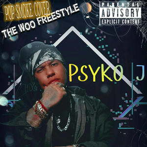 THE WOO-PSYKO FREESTYLE (No Feature) [Explicit]