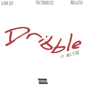 Dribble (feat. WizSthe) (Explicit)