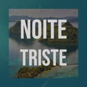 Noite Triste (Explicit)