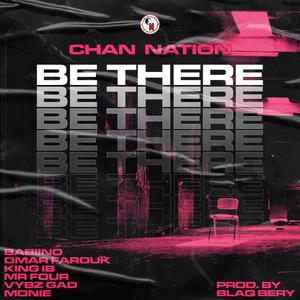 Be There (feat. Babiino GH, Mr Four, King IB, Omar Farouk, Monie & Vybz Gad) [Explicit]