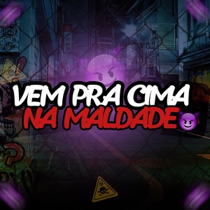MTG - Vem Pra Cima Na Maldade (Explicit)