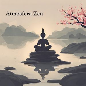 Atmosfera Zen (Meditazione in Armonia)