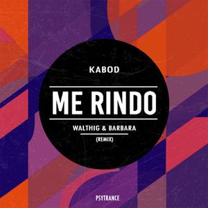 ME RINDO (feat. Kabod) [Walthig & Barbara Remix]