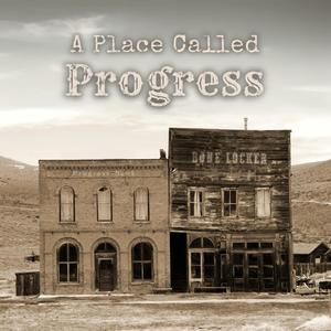 A Place Called Progress