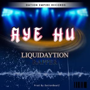 Aye hu (feat. LIQUIDAYTION) [Explicit]