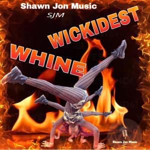 Wickedest Whine (Explicit)