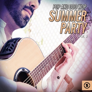 Pop and Doo Wop Summer Party, Vol. 3