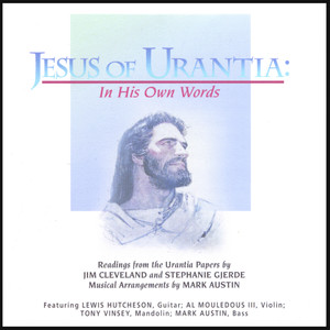 Jesus of Urantia: In His Own Words