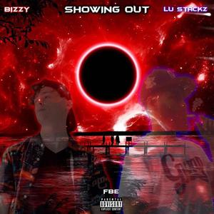 Showin Out (feat. Lu Stackz) [Explicit]