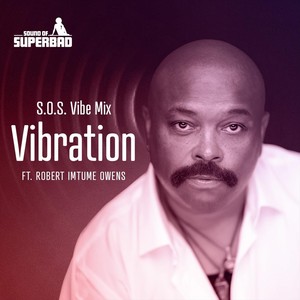 Vibration[feat. Robert Imtume Owens] (S.O.S Vibe Mix)