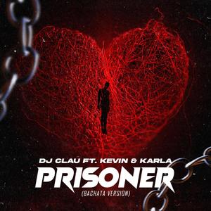 Prisoner (feat. Kevin & Karla) [Bachata Version]