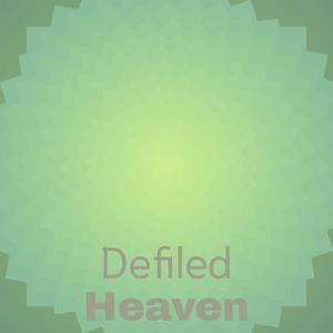 Defiled Heaven