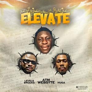 Elevate (feat. Levels brooks & Huga Music) [Explicit]