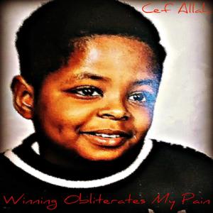 WINNING OBLITERATES MY PAIN (Explicit)