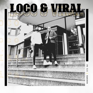 Loco & Viral (Explicit)