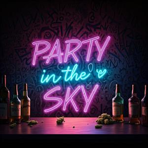 Party In The Sky (feat. DEVILS IN SUNSETS) (Explicit)