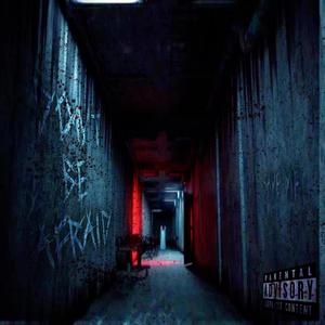 Dont Be Afraid (feat. Lil V!llain) (Explicit)