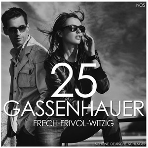 25 Gassenhauer Frech-Frivol-Witzig, Vol. 2