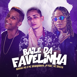 Baile da Favelinha(feat. Mc Dricka) (Explicit)