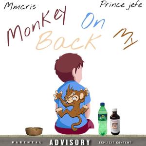 Monkey on my back (feat. Prince jefe) [Explicit]