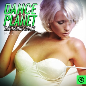 Dance Planet Electronic Dance, Vol. 3